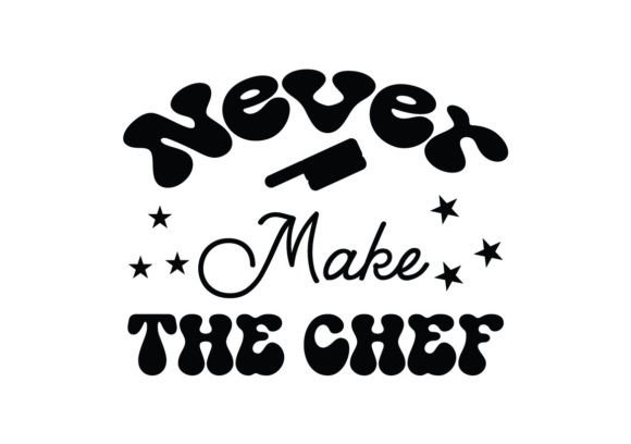 Download Never Make the Chef SVG - Premium Resources