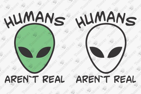 Download Humans Aren't Real Funny Alien Head Face - Alien Collection