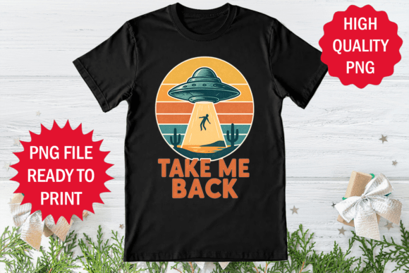 Download Take Me Back Funny Ufo Alien Design Png - Alien Collection